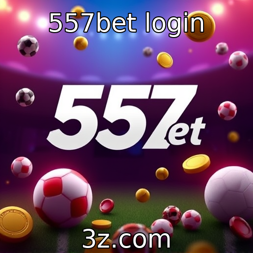 557bet login : Inovação nas plataformas de jogos online em destaque